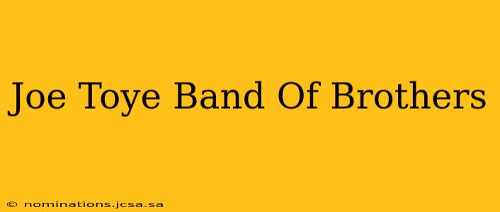 Joe Toye Band Of Brothers