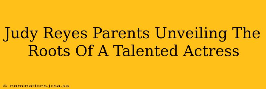 Judy Reyes Parents Unveiling The Roots Of A Talented Actress