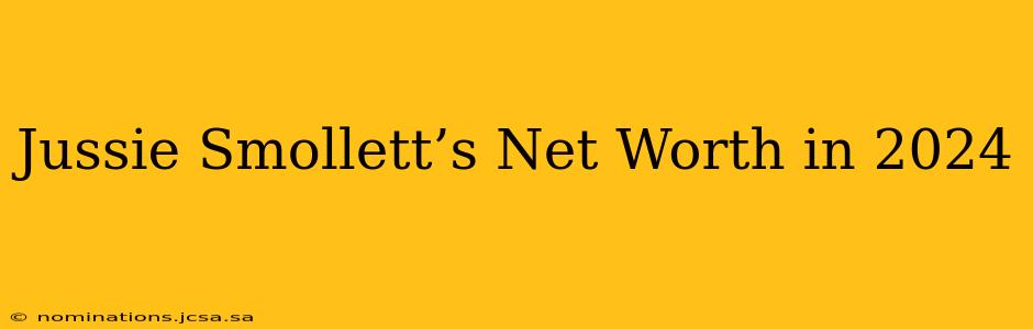 Jussie Smollett’s Net Worth in 2024