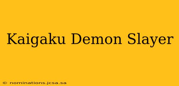 Kaigaku Demon Slayer