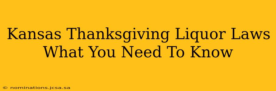 Kansas Thanksgiving Liquor Laws What You Need To Know
