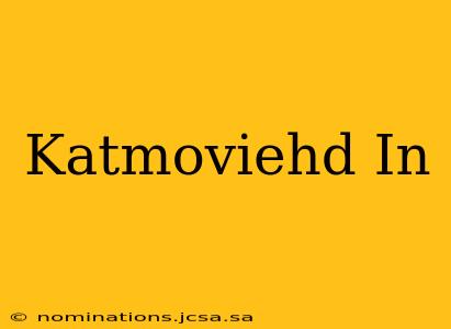 Katmoviehd In