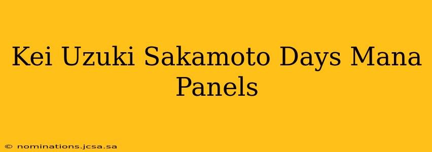 Kei Uzuki Sakamoto Days Mana Panels