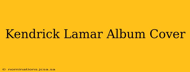 Kendrick Lamar Album Cover