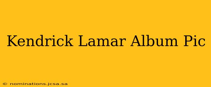 Kendrick Lamar Album Pic