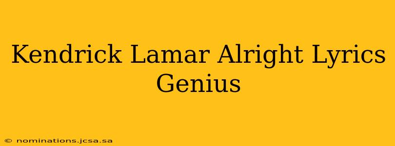Kendrick Lamar Alright Lyrics Genius