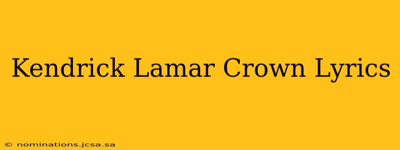Kendrick Lamar Crown Lyrics