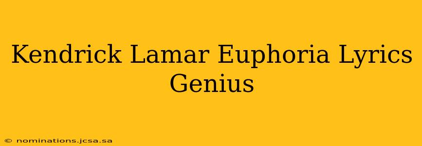 Kendrick Lamar Euphoria Lyrics Genius