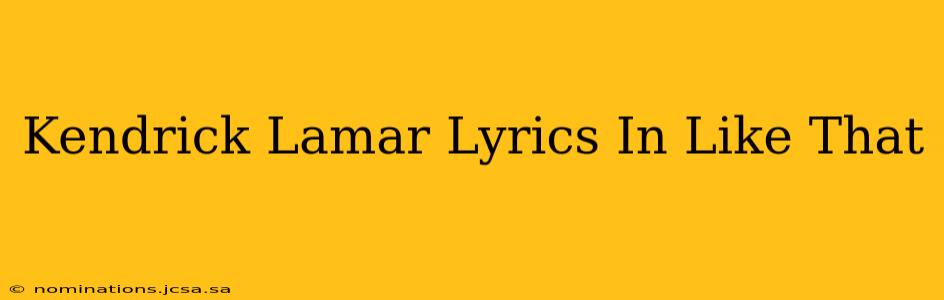 Kendrick Lamar Lyrics In Like That