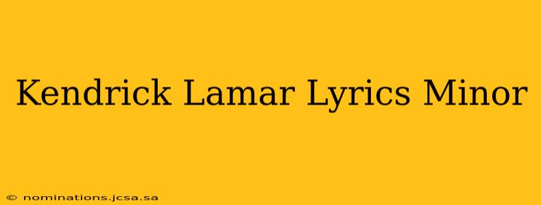 Kendrick Lamar Lyrics Minor