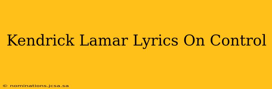 Kendrick Lamar Lyrics On Control