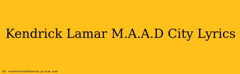 Kendrick Lamar M.A.A.D City Lyrics