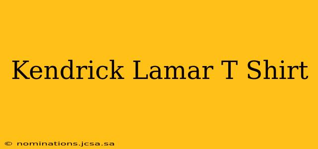 Kendrick Lamar T Shirt