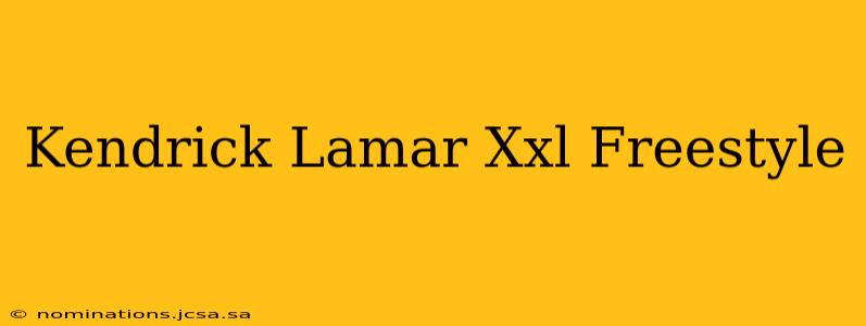 Kendrick Lamar Xxl Freestyle