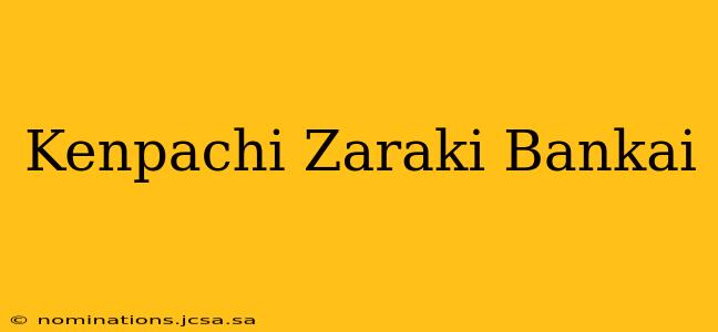Kenpachi Zaraki Bankai