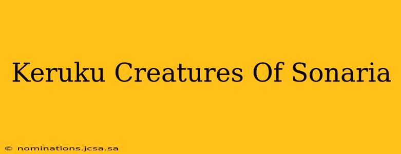 Keruku Creatures Of Sonaria
