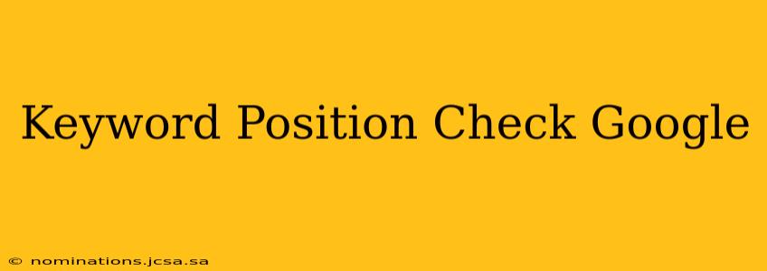 Keyword Position Check Google