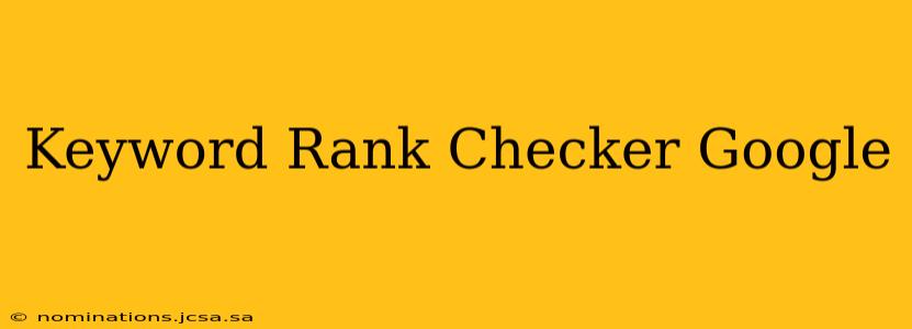 Keyword Rank Checker Google