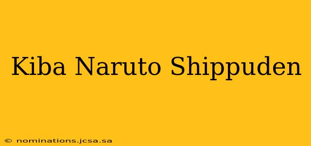 Kiba Naruto Shippuden