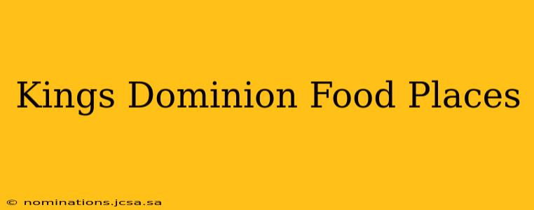 Kings Dominion Food Places