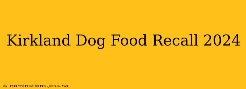 Kirkland Dog Food Recall 2024