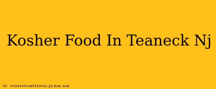 Kosher Food In Teaneck Nj