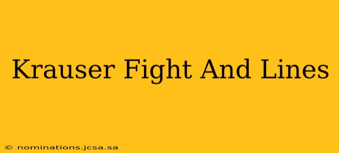 Krauser Fight And Lines