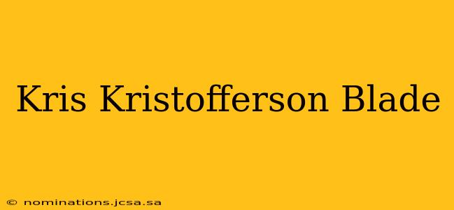 Kris Kristofferson Blade