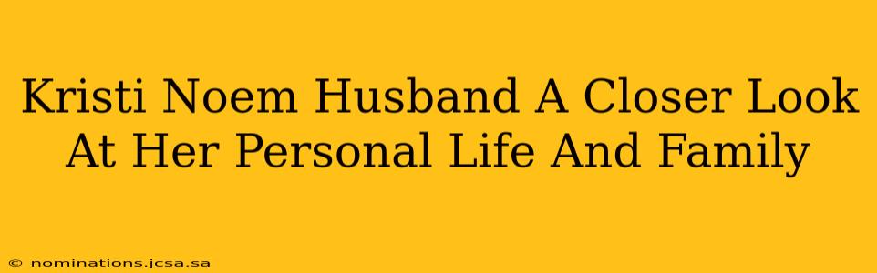 Kristi Noem Husband A Closer Look At Her Personal Life And Family