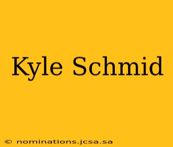 Kyle Schmid