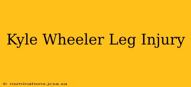 Kyle Wheeler Leg Injury