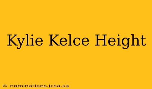 Kylie Kelce Height