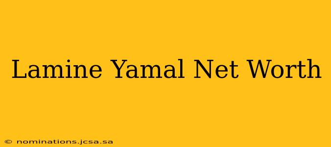 Lamine Yamal Net Worth