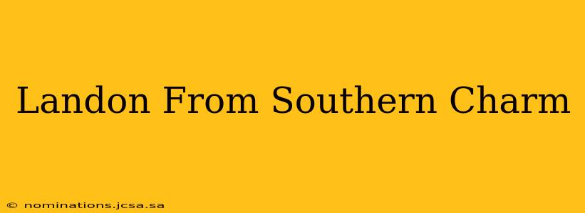 Landon From Southern Charm