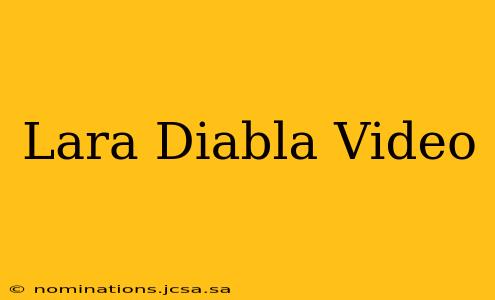Lara Diabla Video