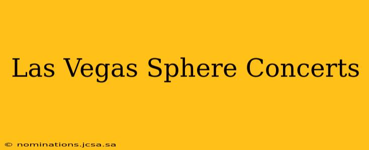Las Vegas Sphere Concerts