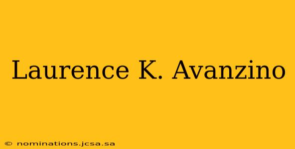 Laurence K. Avanzino