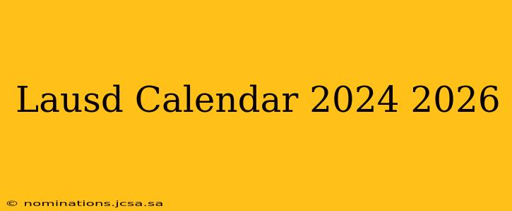 Lausd Calendar 2024 2026