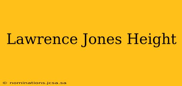 Lawrence Jones Height