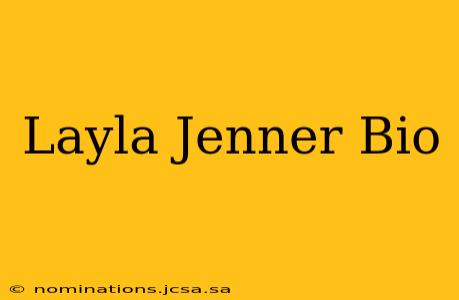 Layla Jenner Bio