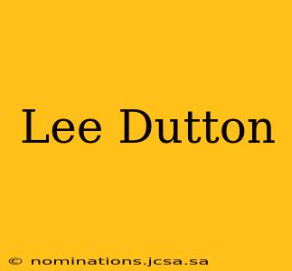 Lee Dutton