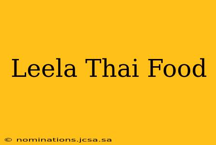Leela Thai Food