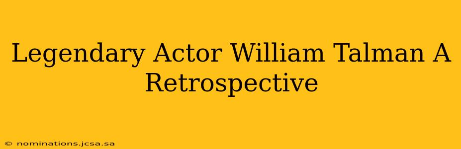Legendary Actor William Talman A Retrospective