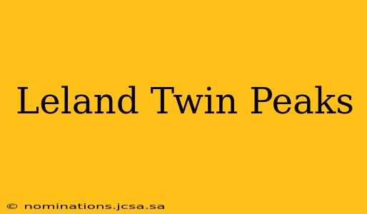 Leland Twin Peaks