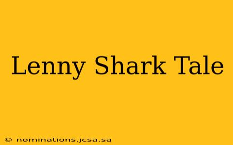 Lenny Shark Tale
