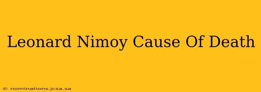 Leonard Nimoy Cause Of Death