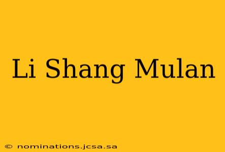 Li Shang Mulan