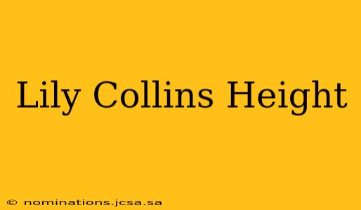 Lily Collins Height