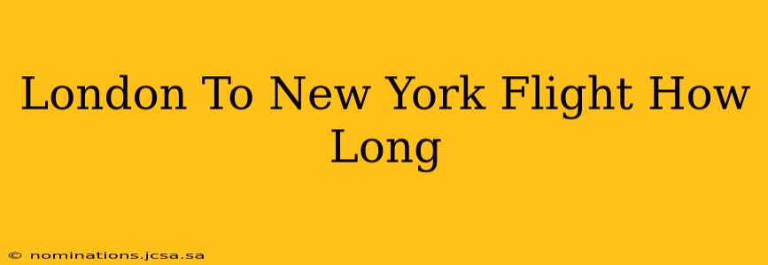London To New York Flight How Long