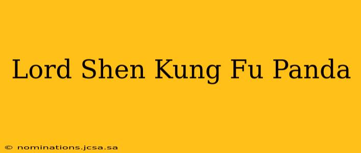 Lord Shen Kung Fu Panda